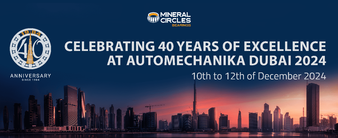 Automechanika Dubai 2024: Mineral Circles Bearings Unveils 40 Years of Innovation